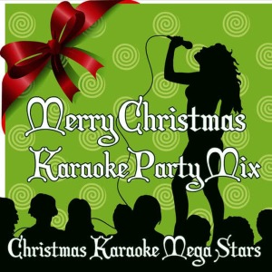 Christmas Karaoke Mega Stars的專輯Merry Christmas Karaoke Party Mix
