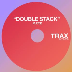 ดาวน์โหลดและฟังเพลง Double Stack (Knob Jockeys Blitz Remix) พร้อมเนื้อเพลงจาก M.F.T.D