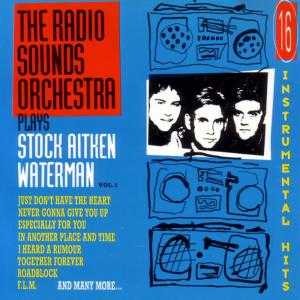 Stock Aitken Waterman的專輯The Radio Sounds Orchestra Plays Stock Aitken Waterman Vol. 1