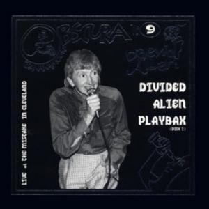 อัลบัม Bananamoon Obscura No. 9: Divided Alien Playbax, Part 2 (Live at the Mistake in Cleveland) ศิลปิน Daevid Allen