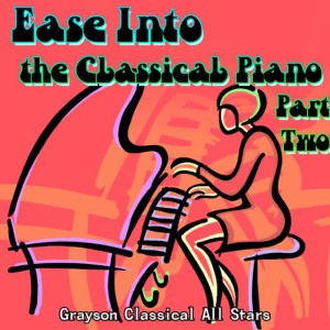Grayson Classical All Stars的專輯Ease Into the Classical Piano Part 2