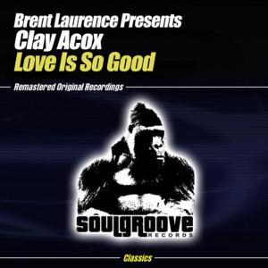 ดาวน์โหลดและฟังเพลง Love Is So Good (Kluster's Ultimate Garage) พร้อมเนื้อเพลงจาก Clay Acox