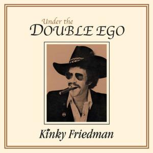 Kinky Friedman的專輯Under the Double Ego