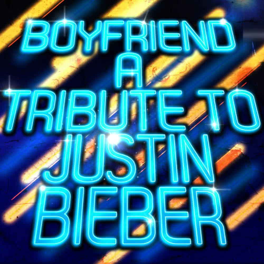 Boyfriend - A Tribute to Justin Bieber