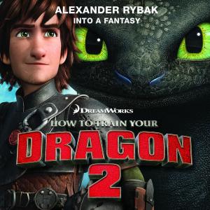 收聽Alexander Rybak的Into a Fantasy (From "How to Train Your Dragon 2")歌詞歌曲