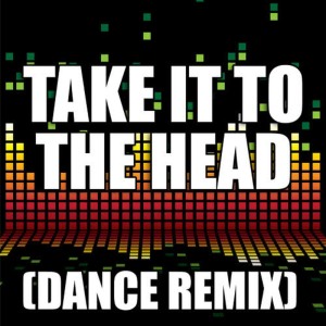 ดาวน์โหลดและฟังเพลง Take It to the Head (Dance Remix|Explicit) พร้อมเนื้อเพลงจาก Redd Stylez