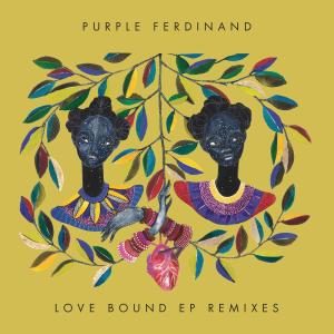 Album Love Bound (Remixes) - EP from Purple Ferdinand