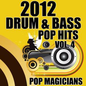 อัลบัม 2012 Drum & Bass Pop Hits, Vol. 4 ศิลปิน Pop Magicians