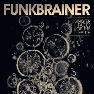 Funkbrainer的專輯Sinister Faces of the Earth