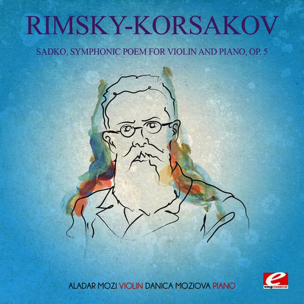 Sadko, Symphonic Poem for Violin and Piano, Op. 5 (Remaster)