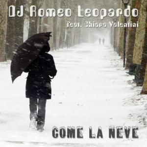 ดาวน์โหลดและฟังเพลง Come la neve พร้อมเนื้อเพลงจาก Dj Romeo Leopardo