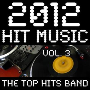 The Top Hits Band的專輯2012 Hit Music, Vol. 3