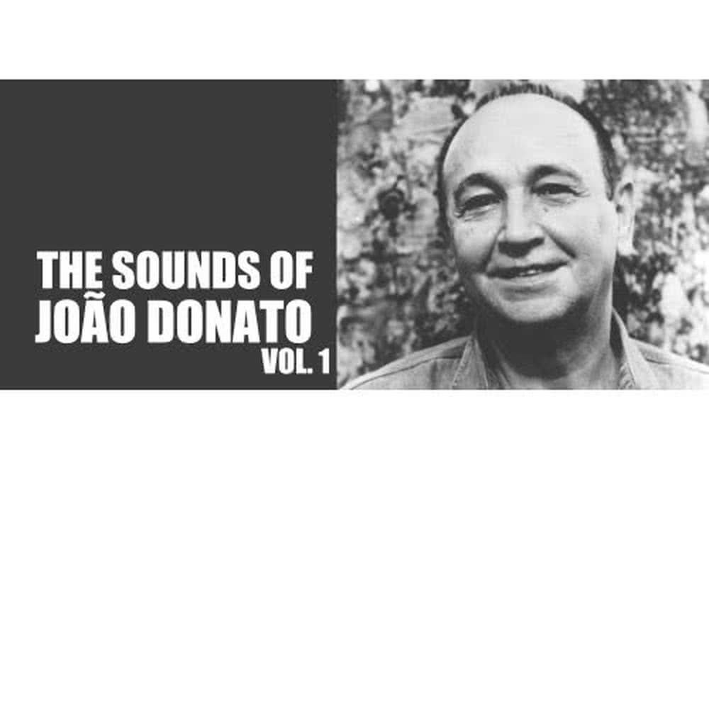The Sounds Of João Donato, Vol. 1