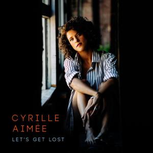 ดาวน์โหลดและฟังเพลง Let's Get Lost พร้อมเนื้อเพลงจาก Cyrille Aimee