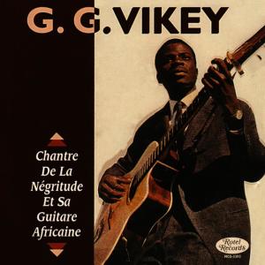 อัลบัม Chantre De La Négritude Et Sa Guitare Africaine ศิลปิน G.G. Vikey