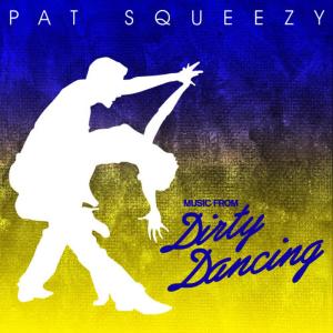Pat Squeezy的專輯Music From Dirty Dancing