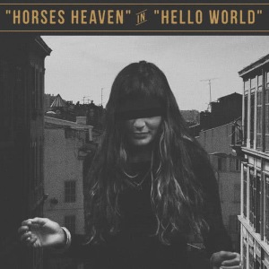 收聽Horses Heaven的Hello World歌詞歌曲