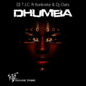 ดาวน์โหลดและฟังเพลง Dhumba (feat. Konkrete and DJ Oats) (Main Mix) พร้อมเนื้อเพลงจาก DJ T.I.C.