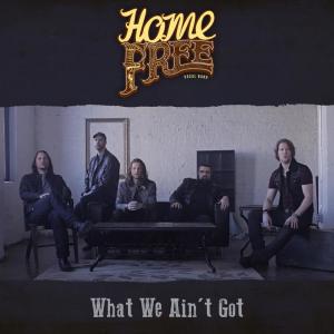 收聽Home Free的What We Ain't Got歌詞歌曲