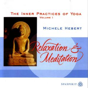 Michele Hebert的專輯Relaxation & Meditaion, The Inner Practices Of Yoga Volume 1