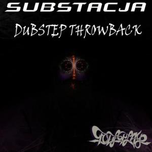 Substacja的專輯The DubStep Throw Back