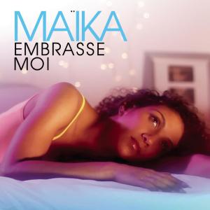 ดาวน์โหลดและฟังเพลง Embrasse-Moi (Club Mix) (Remix) พร้อมเนื้อเพลงจาก Maika