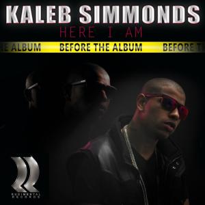 ดาวน์โหลดและฟังเพลง Here I Am พร้อมเนื้อเพลงจาก Kaleb Simmonds