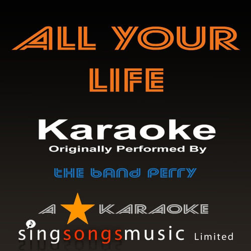 All Your Life (Originally Performed By The Band Perry) (Karaoke Audio Version)