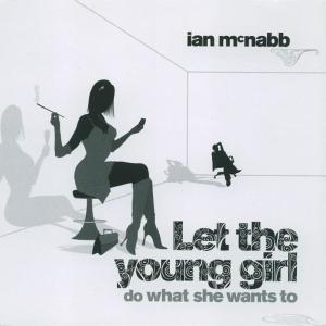 Ian McNabb的專輯Let The Young Girl Do What She Wants To Do