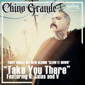 อัลบัม Take You There First Single of "Slow It Down" Album ศิลปิน Chino Grande
