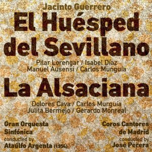 Jacinto Guerrero的專輯Jacinto Guerrero: El Huésped del Sevillano [Zarzuela en Dos Actos] (1954), La Alsaciana [Zarzuela en Un Acto] (1954)
