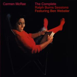 Carmen McRae的專輯The Complete Ralph Burns Sessions Featuring Ben Webster