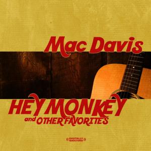 Mac Davis的專輯Hey Monkey & Other Favorites (Digitally Remastered)
