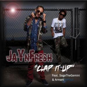 ดาวน์โหลดและฟังเพลง Clap It Up (feat. Sage the Gemini & Armani Depaul) [Street Version] พร้อมเนื้อเพลงจาก Jay n Fresh