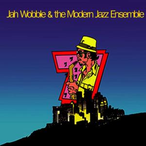 收聽Jah Wobble的7歌詞歌曲