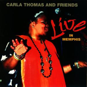 Carla Thomas and Friends的專輯Live in Memphis