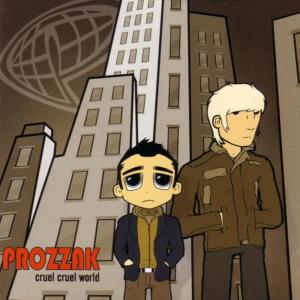 收聽Prozzak的Cruel Cruel World歌詞歌曲