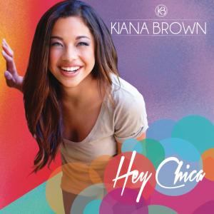 ดาวน์โหลดและฟังเพลง Hey Chica พร้อมเนื้อเพลงจาก Kiana Brown