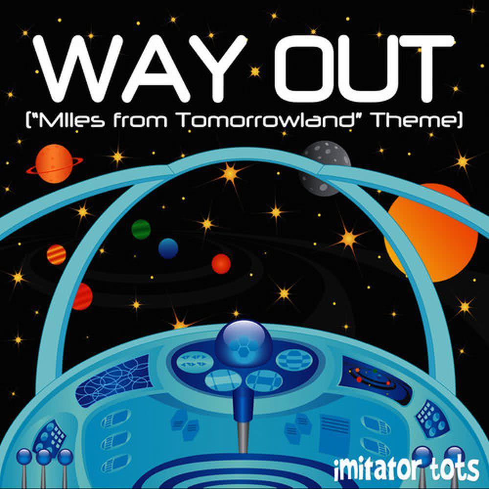 Way Out ("Miles from Tomorrowland" Theme)