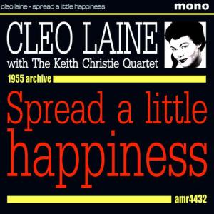ดาวน์โหลดและฟังเพลง Spread a Little Happiness พร้อมเนื้อเพลงจาก Cleo Laine with The Keith Christie Quartet