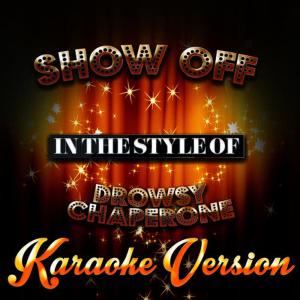 收聽Karaoke - Ameritz的Show Off (Karaoke Version)歌詞歌曲