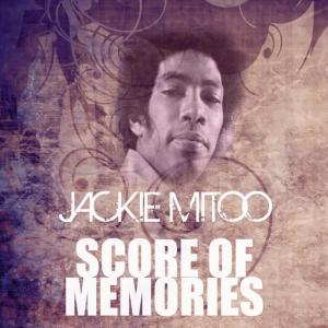 收聽Jackie Mittoo的Score of Memories歌詞歌曲