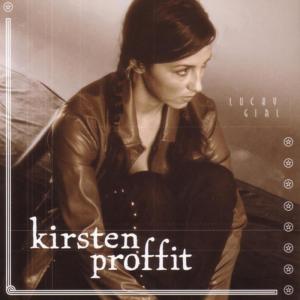 ดาวน์โหลดและฟังเพลง Lucky Girl พร้อมเนื้อเพลงจาก Kirsten Proffit