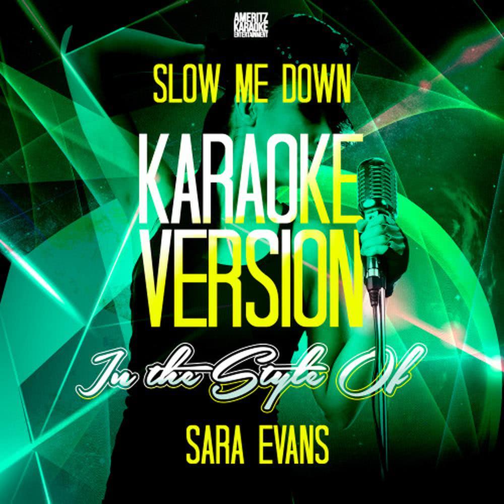 Slow Me Down (without Backing Vocals)