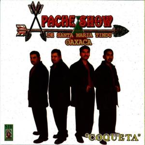 收聽Apache Show De Oaxaca的Coqueta歌詞歌曲