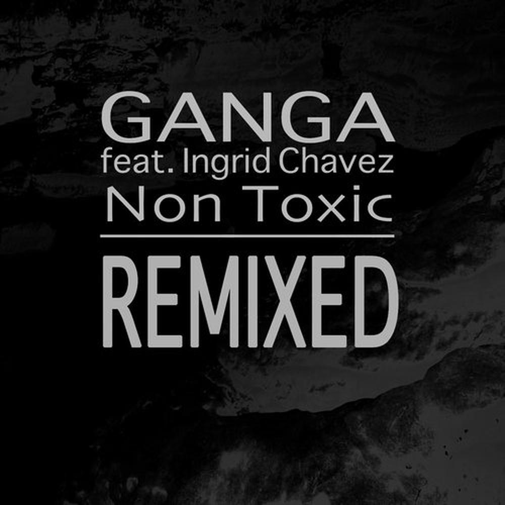 Non Toxic (feat. Ingrid Chavez)