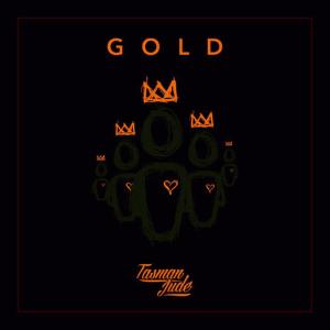 收聽Tasman Jude的Gold歌詞歌曲