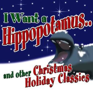 The London Fox Children's Choir的專輯I Want a Hippopotamus for Christmas & Other Christmas Holiday Classics