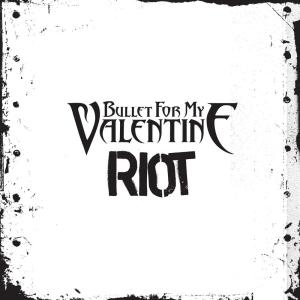 Bullet For My Valentine的專輯Riot