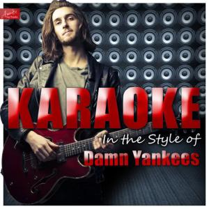 收聽Ameritz Top Tracks的Where You Goin' Now (In the Style of Damn Yankees) (Karaoke Version)歌詞歌曲